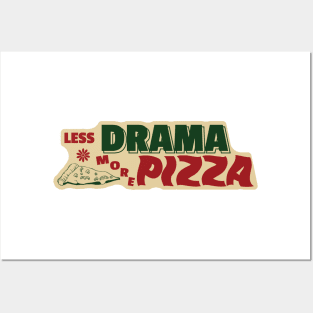 Less Drama More Pizza Posters and Art